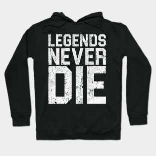 Legends Never Die Hoodie